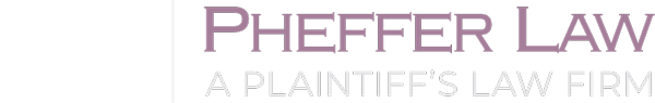 Pheffer Law | A Plaintiff's Law Firm